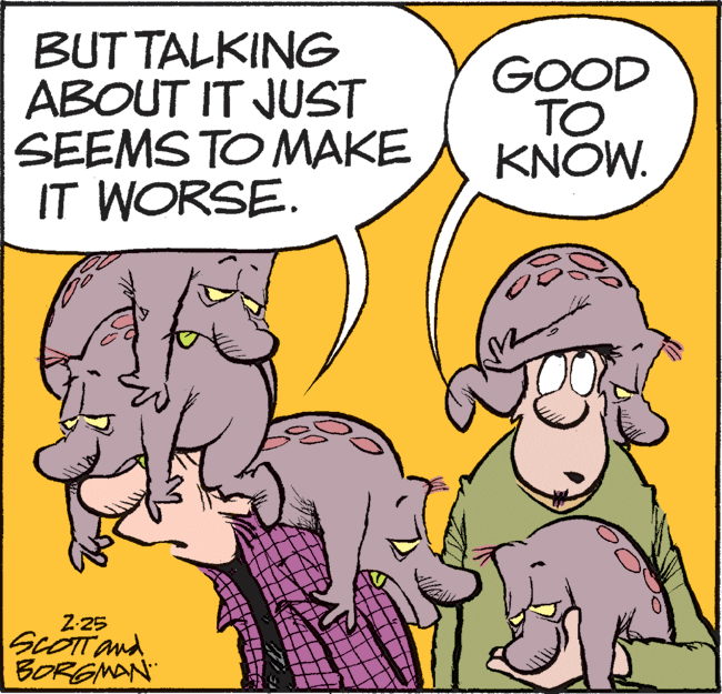 Happy OCR: BUT TALKING ABOUT IT JUST SEEMS TO MAKE IT WORSE. GOOD TO KNOW. Z.25 SCOTTand BORGMAN BUT TALKING ABOUT IT JUST SEEMS TO MAKE IT WORSE. GOOD TO KNOW. Z.25 SCOTTand BORGMAN