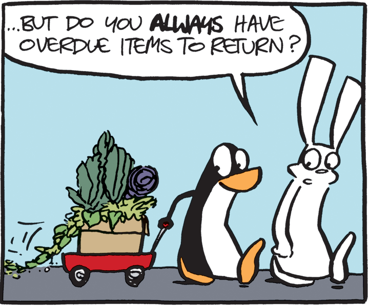 Rabbit OCR: ..BUT DO YOU ALWAYS HAVE OVERDUE ITEMS TO RETURN ? ..BUT DO YOU ALWAYS HAVE OVERDUE ITEMS TO RETURN ?