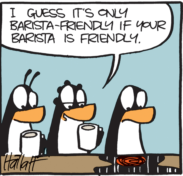 Art OCR: I GUESS IT'S CNLY BARISTA-FRIENDLY IF YOUR BARISTA IS FRIENDLY. Hala I GUESS IT'S CNLY BARISTA-FRIENDLY IF YOUR BARISTA IS FRIENDLY. Hala