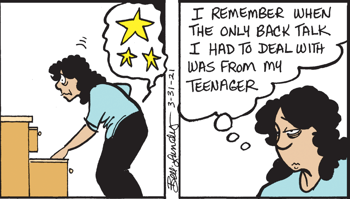 Mammal OCR: I REMEMBER WHEN THE ONLY BACK TALK I HAD TO DEAL WITH WAS FROM My TEENAGER Poo 3-31- I REMEMBER WHEN THE ONLY BACK TALK I HAD TO DEAL WITH WAS FROM My TEENAGER Poo 3-31-