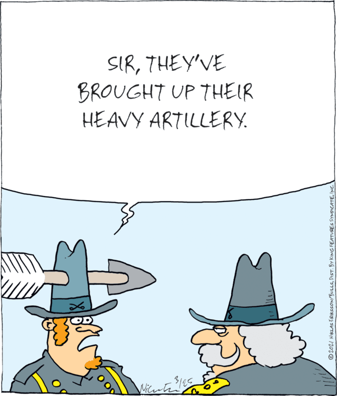 Costume hat OCR: SIRTHEY'VE BROUGHT UP THEIR HEAVY ARTILLERY. © 20LI NIKLAS ERIKSSON/BULLSINC SIRTHEY'VE BROUGHT UP THEIR HEAVY ARTILLERY. © 20LI NIKLAS ERIKSSON/BULLSDIST. BY KING FEATURES SYNDICATE