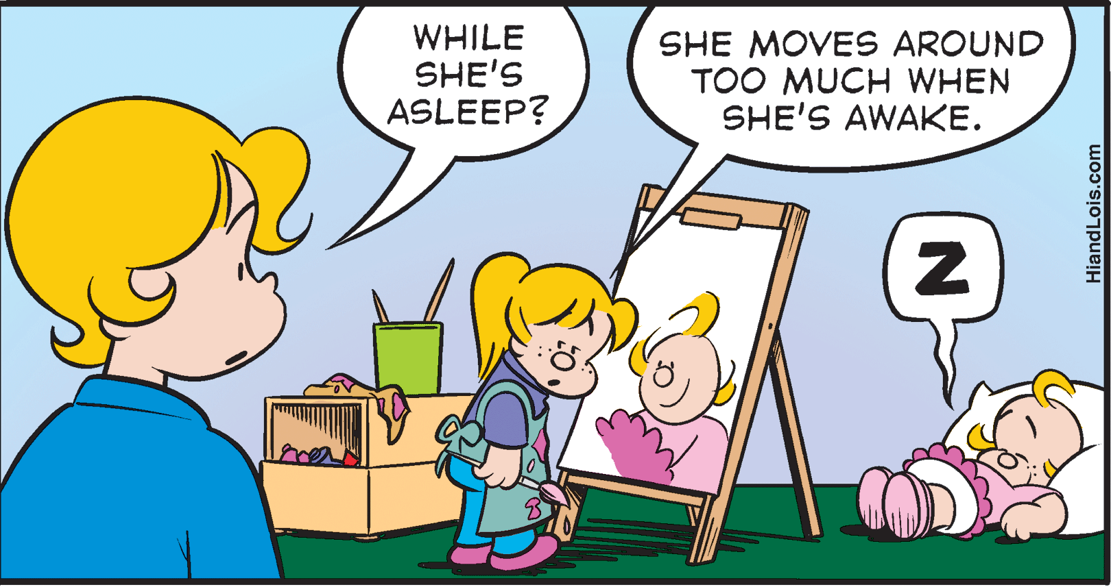 Organism OCR: WHILE SHE'S ASLEEP? SHE MOVES AROUND TOO MUCH WHEN SHE'S AWAKE. HiandLois.com WHILE SHE'S ASLEEP? SHE MOVES AROUND TOO MUCH WHEN SHE'S AWAKE. HiandLois.com