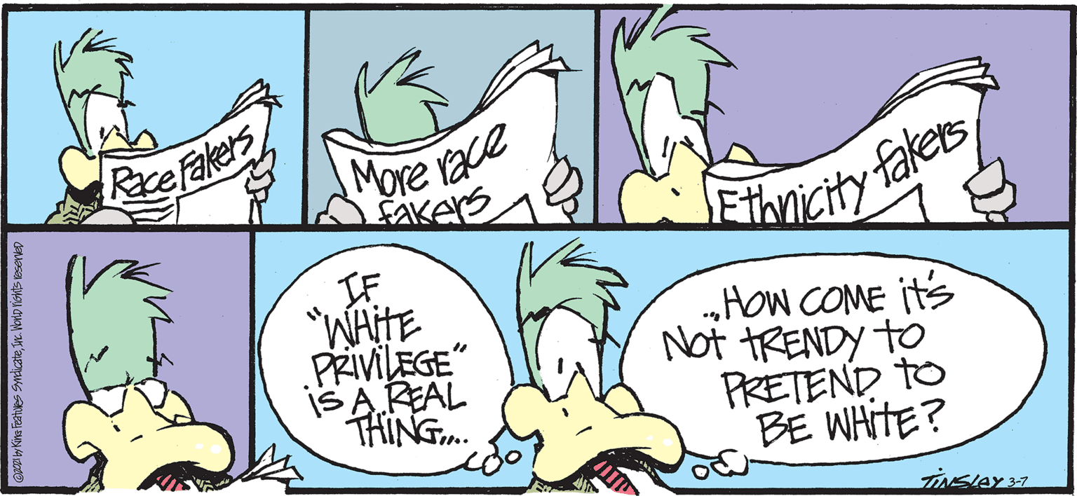 Rectangle OCR: More race AKAS Rxefakers nicity fakets IF *WAITE .PRIVILEGE" ISA REAL THING. „How COME it's Not TRENDY to PRETEND TO BE WHITE? TINSIAY 37 More race AKAS Rxefakers nicity fakets IF *WAITE .PRIVILEGE" ISA REAL THING. „How COME it's Not TRENDY to PRETEND TO BE WHITE? TINSIAY 37