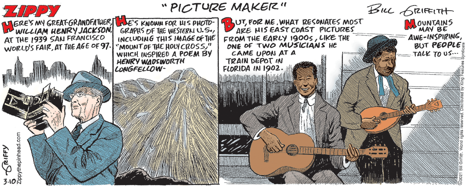 Plucked string instruments OCR: " PICTURE MAKER" Bu brRIFEITH ZIPPY MERES MY GREAT-GRANDFATHER E'S KNOWN FOR UIS PHOTO- WILLIAM HENRYJACKSONAT THE 1939 SAN FRANCISCO WORLD'S FAIR" UTWHAT RESONATES MOST ARE HIS EAST COAST PICTURES OUNTAINS MAY BE AWE-INSPIRINGBUT PEOPLE: TALK TO US... INCLUDING THIS IMAGE OF THE FROM THE EARLY 190OSLIKE THE WHICH INSPIRED A POEM By HENRY WADSWORTH CONGFELLOW- ONE OF TWO MUSICIANS HE CAME UPON AT A TRAIN DEPOT IN FLORIDA IN 1902. 3.105 Zippythepinhead.com " PICTURE MAKER" Bu brRIFEITH ZIPPY MERES MY GREAT-GRANDFATHER E'S KNOWN FOR UIS PHOTO- WILLIAM HENRYJACKSONGRAPHS OF THE WESTERN U.S.AT THE 1939 SAN FRANCISCO WORLD'S FAIRAT THE AGE OE 97."MOUNTOF THE HOLY CROSS" UTFOR MEWHAT RESONATES MOST ARE HIS EAST COAST PICTURES OUNTAINS MAY BE AWE-INSPIRINGBUT PEOPLE: TALK TO US... INCLUDING THIS IMAGE OF THE FROM THE EARLY 190OSLIKE THE WHICH INSPIRED A POEM By HENRY WADSWORTH CONGFELLOW- ONE OF TWO MUSICIANS HE CAME UPON AT A TRAIN DEPOT IN FLORIDA IN 1902. 3.105 Zippythepinhead.com