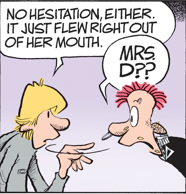 Mammal OCR: NO HESITATIONEITHER. IT JUST FLEW RIGHTOUT OF HER MOUTH. MRS D?? NO HESITATIONEITHER. IT JUST FLEW RIGHTOUT OF HER MOUTH. MRS D??