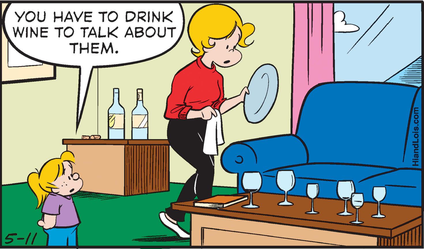 Art OCR: YOU HAVE TO DRINK WINE TO TALK ABOUT THEM. VA 5-11 HiandLois.com YOU HAVE TO DRINK WINE TO TALK ABOUT THEM. VA 5-11 HiandLois.com