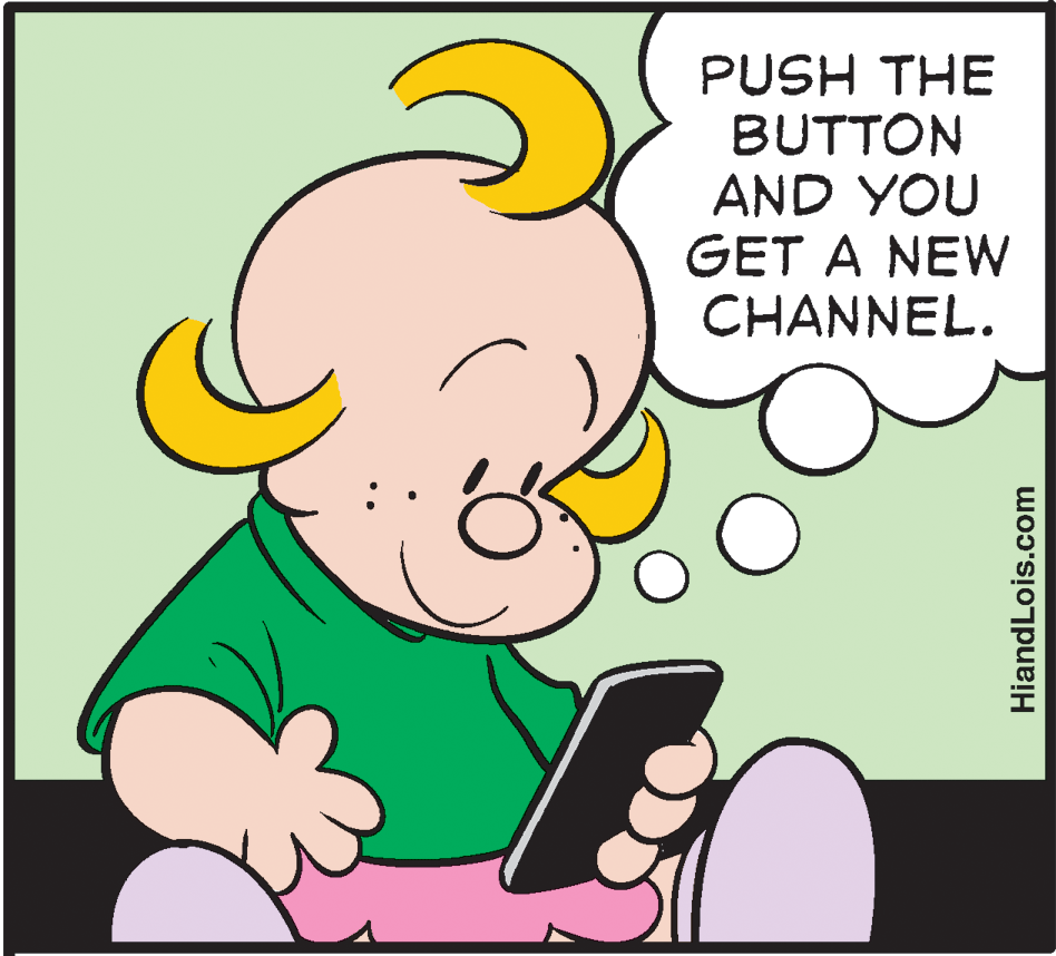 Font OCR: PUSH THE BUTTON AND YOU GET A NEW CHANNEL. HiandLois.com PUSH THE BUTTON AND YOU GET A NEW CHANNEL. HiandLois.com