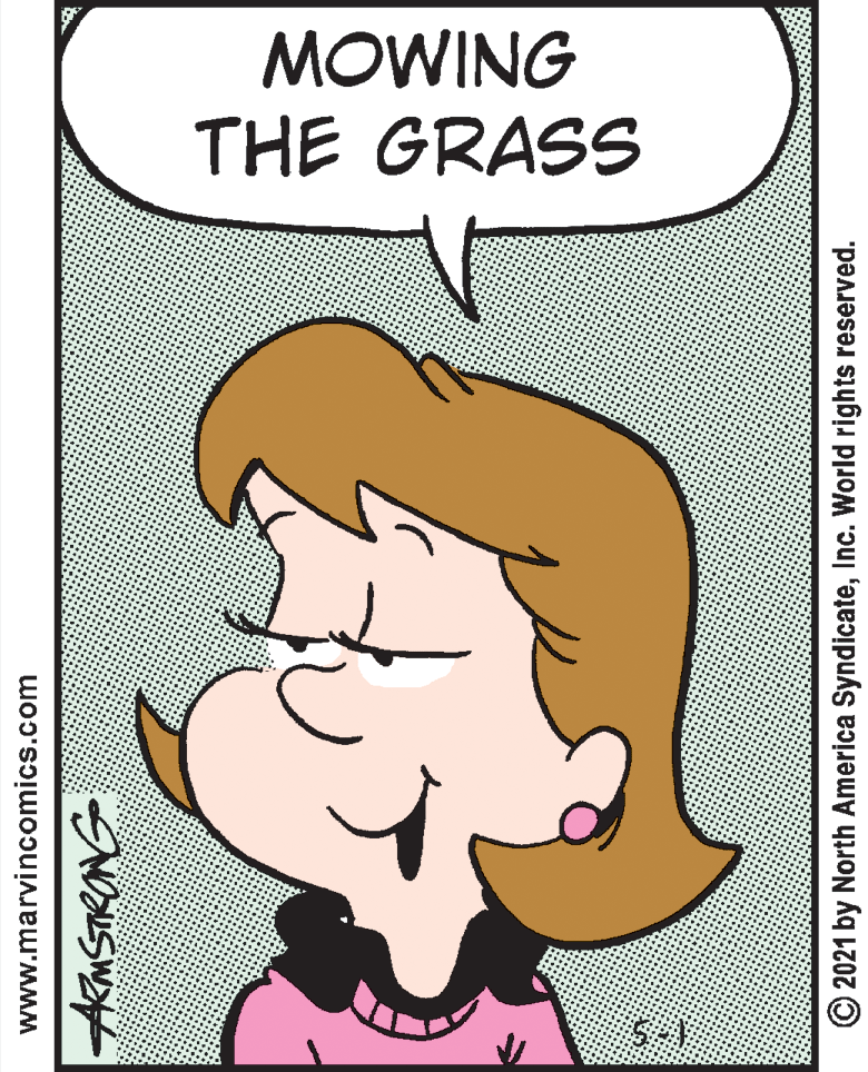 Jaw OCR: MOWING THE GRASS www.marvincomics.com AMSTRONG © 2021 by North America SyndicateInc. World rights reserved. MOWING THE GRASS www.marvincomics.com AMSTRONG © 2021 by North America SyndicateInc. World rights reserved.