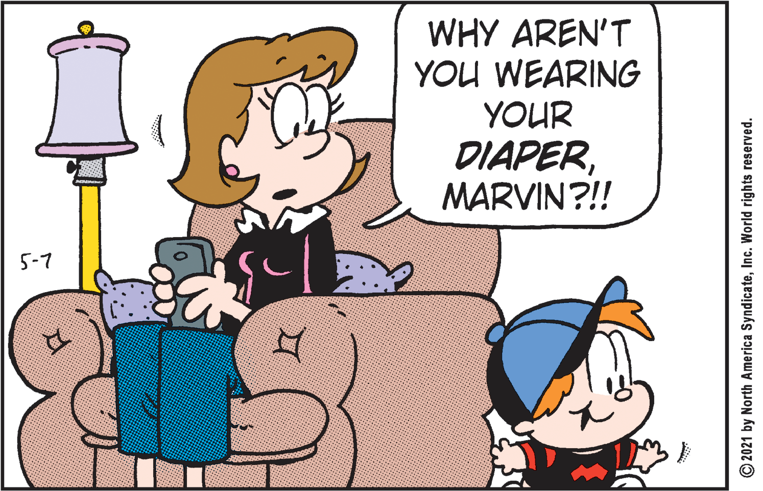 Rectangle OCR: WHY AREN'T YOU WEARING YOUR DIAPERMARVIN?!! 5-7 © 2021 by North America SyndicateInc. World rights reserved. WHY AREN'T YOU WEARING YOUR DIAPERMARVIN?!! 5-7 © 2021 by North America SyndicateInc. World rights reserved.