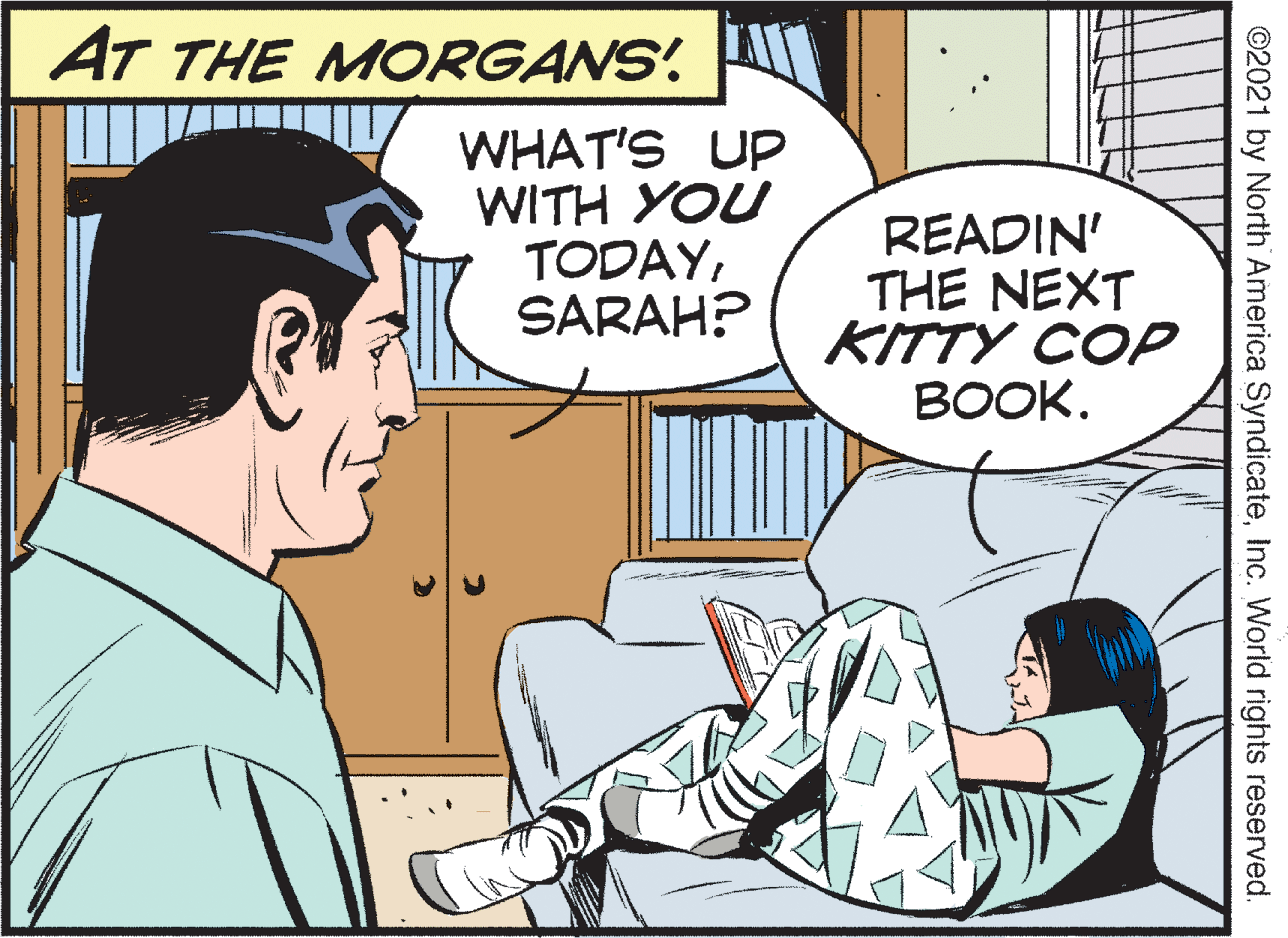 Gesture OCR: AT THE MORGANS! WHAT'S UP WITH YOU TODAYSARAH? READIN' THE NEXT KITTY COP BOOK. ©2021 by North America SyndicateInc. World rights reserved. AT THE MORGANS! WHAT'S UP WITH YOU TODAYSARAH? READIN' THE NEXT KITTY COP BOOK. ©2021 by North America SyndicateInc. World rights reserved.