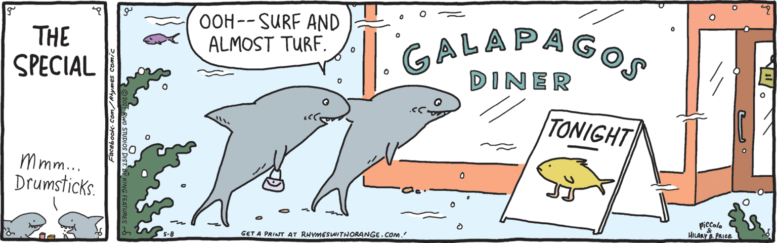 Adaptation OCR: THE SPECIAL OOH-- SURF AND ALMOST TURF. GALAPAGOS DINER TONIGHT mmm.. Drumsticks. piccolo HILARY Paice GETA PRINT AT RHYMESWITHORANGE.COM. THE SPECIAL OOH-- SURF AND ALMOST TURF. GALAPAGOS DINER TONIGHT mmm.. Drumsticks. piccolo HILARY Paice GETA PRINT AT RHYMESWITHORANGE.COM.