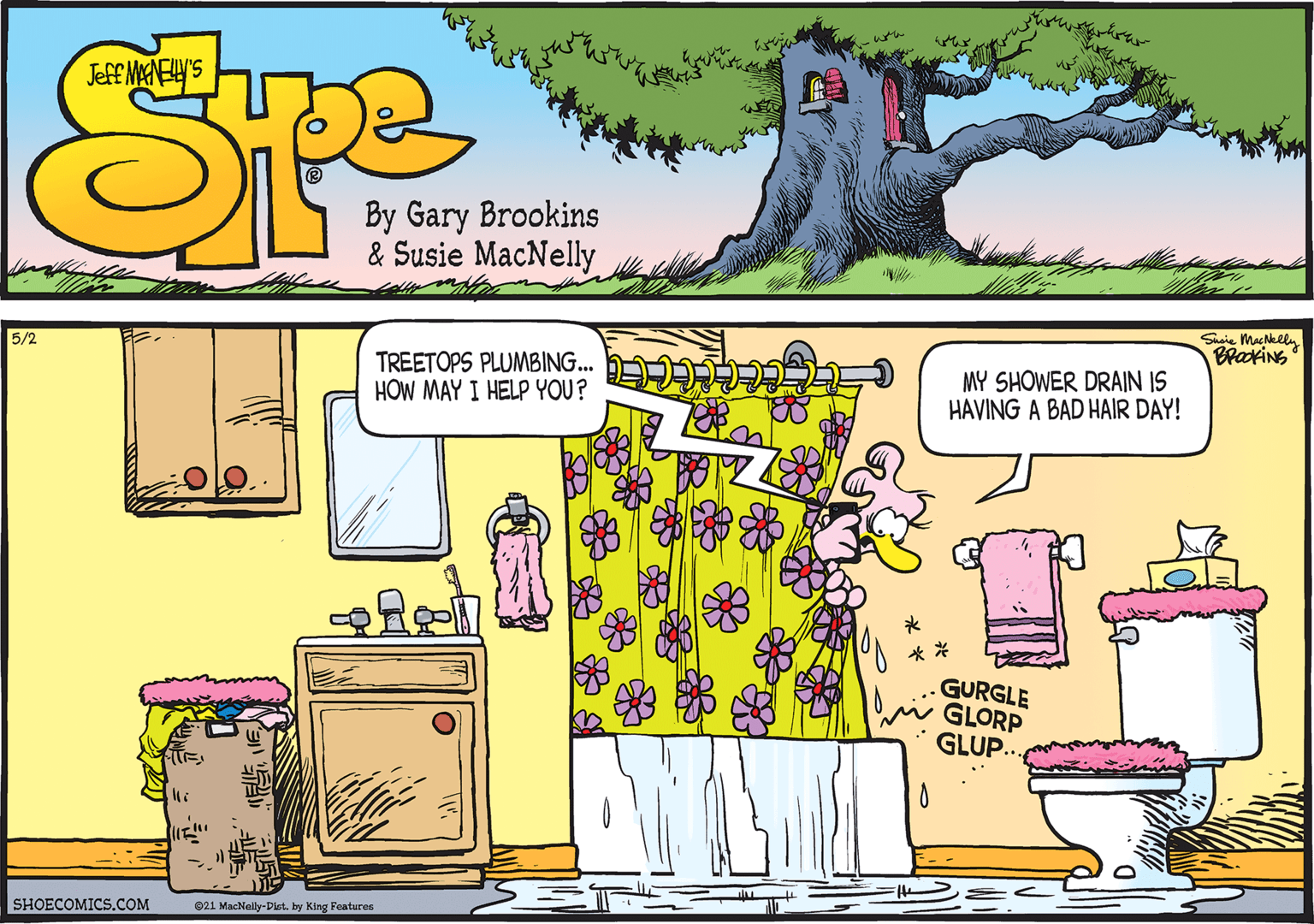 Illustration OCR: Shaie Machklly BrakiNG TREETOPS PLUMBING.. HOW MAY I HELP YOU? MY SHOWER DRAIN IS HAVING A BAD HAIR DAY! 5/2 GURGLE GLORP GLUP. SHOECOMICS.COM 021 MacNally-Diet. by King Fentures Shaie Machklly BrakiNG TREETOPS PLUMBING.. HOW MAY I HELP YOU? MY SHOWER DRAIN IS HAVING A BAD HAIR DAY! 5/2 GURGLE GLORP GLUP. SHOECOMICS.COM 021 MacNally-Diet. by King Fentures