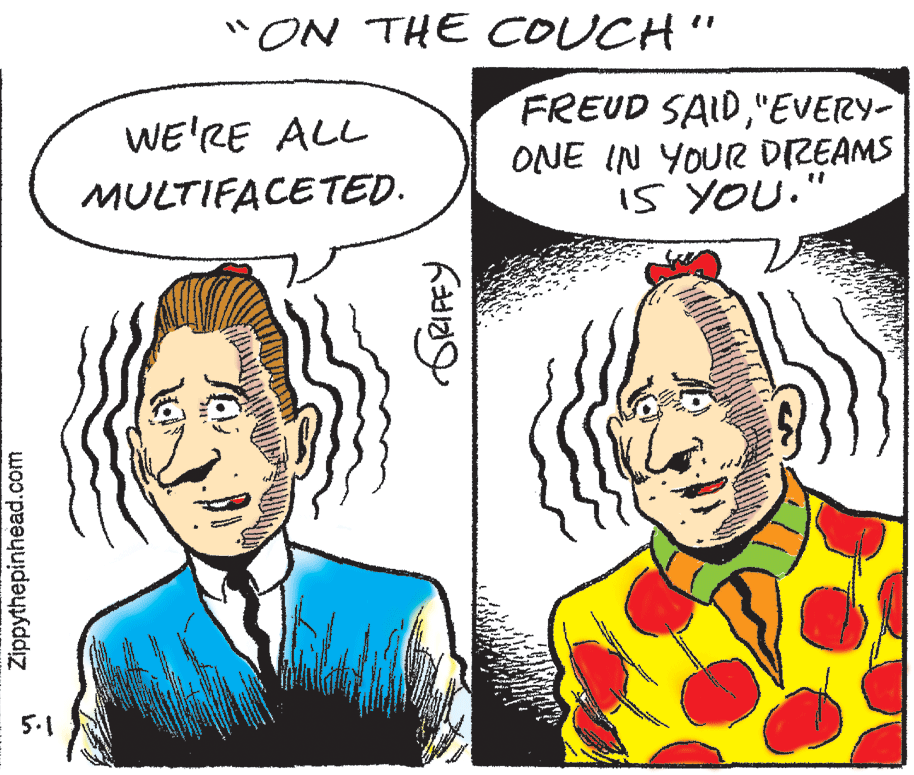 Human OCR: "ON THE COUCH" FREUD SAID"EVERY- ONE IN YOUR DIZEAMS 15 YOU. WE'RE ALL MULTIFACETED. 5.1 Zippythepinhead.com "ON THE COUCH" FREUD SAID"EVERY- ONE IN YOUR DIZEAMS 15 YOU. WE'RE ALL MULTIFACETED. 5.1 Zippythepinhead.com