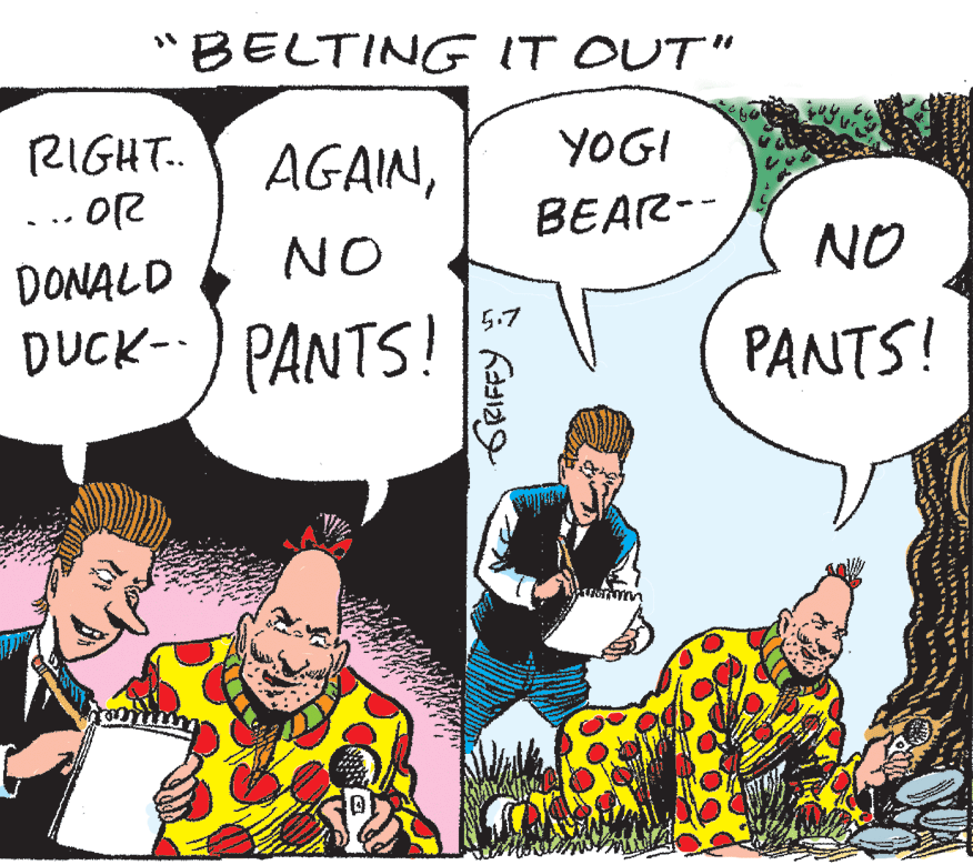 Happy OCR: "BELTING IT OUT" RIGHT. AGAINYOGI OR BEAR-- NO NO DONALD DUCK--) PANTS! 5.7 PANTS! "BELTING IT OUT" RIGHT. AGAINYOGI OR BEAR-- NO NO DONALD DUCK--) PANTS! 5.7 PANTS!