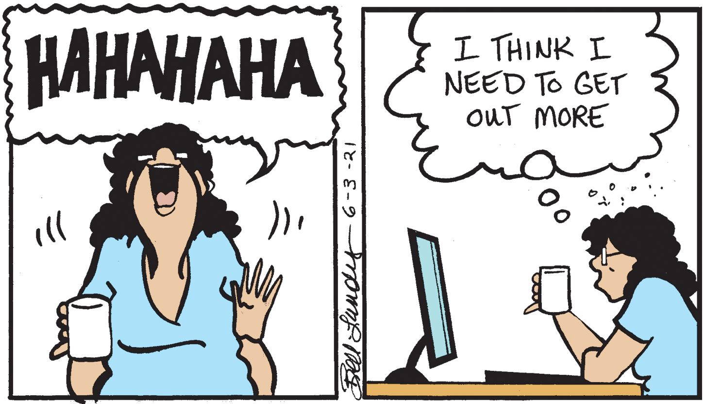 Pleased OCR: HAHAHAHA I THINK I NEED TO GET OUT MORE HAHAHAHA I THINK I NEED TO GET OUT MORE
