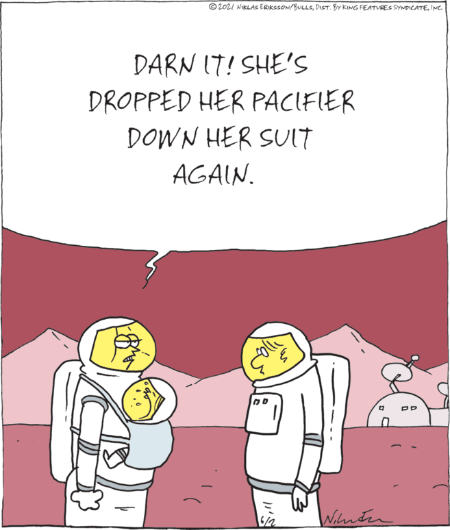 Line OCR: © 2021 NIKLAS ERIKSSON/BULLSINC DARN IT! SHE's DROPPED HER PACIFIER DOWN HER SUIT AGAIN. Winten © 2021 NIKLAS ERIKSSON/BULLSDIST. BY KING FEATURES SYNDICATEINC DARN IT! SHE's DROPPED HER PACIFIER DOWN HER SUIT AGAIN. Winten