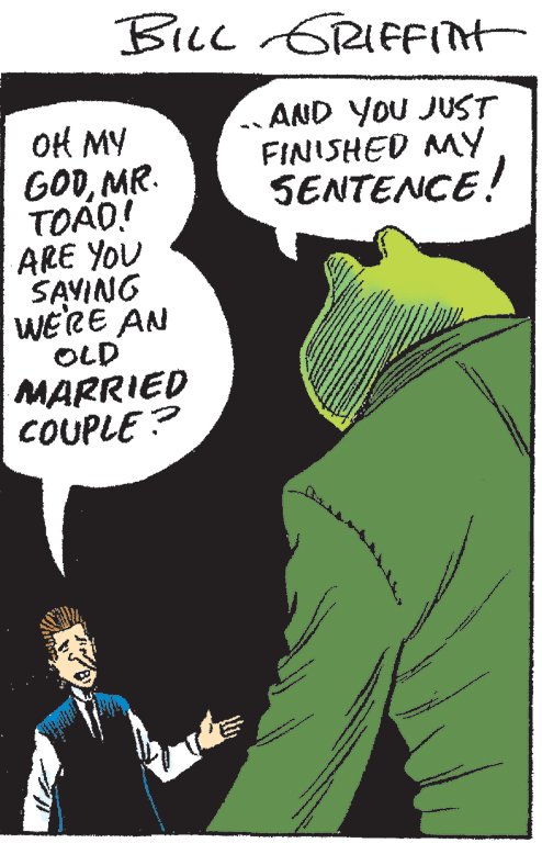 Fictional character OCR: BILL GRIFF(t AND YOU JUST FINISHED MY SENTENCE! OH MY GODMR. TOÁO! ARE YOU SAYING WE'RE AN OLD MARRIED COUPLE ? BILL GRIFF(t AND YOU JUST FINISHED MY SENTENCE! OH MY GODMR. TOÁO! ARE YOU SAYING WE'RE AN OLD MARRIED COUPLE ?