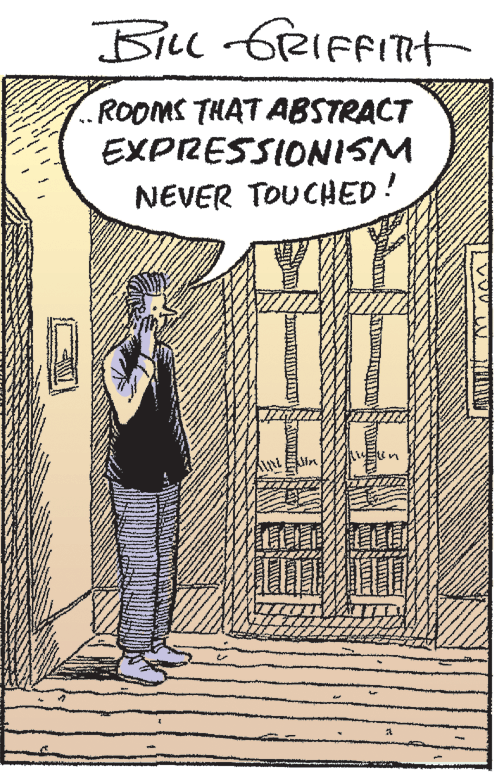 Parallel OCR: BiLl GRIFFITnt ROOMS THAT ABSTRACT EXPRESSIONISM NEVER TOUCHED! BiLl GRIFFITnt ROOMS THAT ABSTRACT EXPRESSIONISM NEVER TOUCHED!