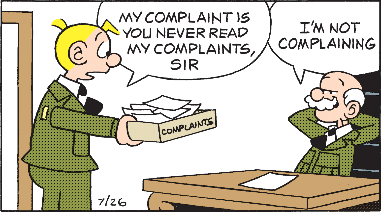 Interaction OCR: MY COMPLAINT IS YOU NEVER READ MY COMPLAINTSSIR I'M NOT COMPLAINING COMPLAINTS 7/26 MY COMPLAINT IS YOU NEVER READ MY COMPLAINTSSIR I'M NOT COMPLAINING COMPLAINTS 7/26