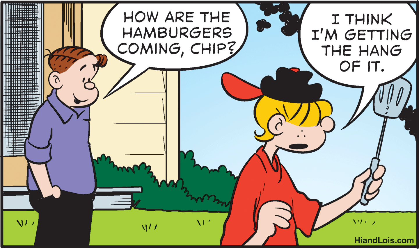 Happy OCR: HOW ARE THE HAMBURGERS COMINGCHIP? I THINK I'M GETTING THE HANG OF IT. HiandLois.com HOW ARE THE HAMBURGERS COMINGCHIP? I THINK I'M GETTING THE HANG OF IT. HiandLois.com