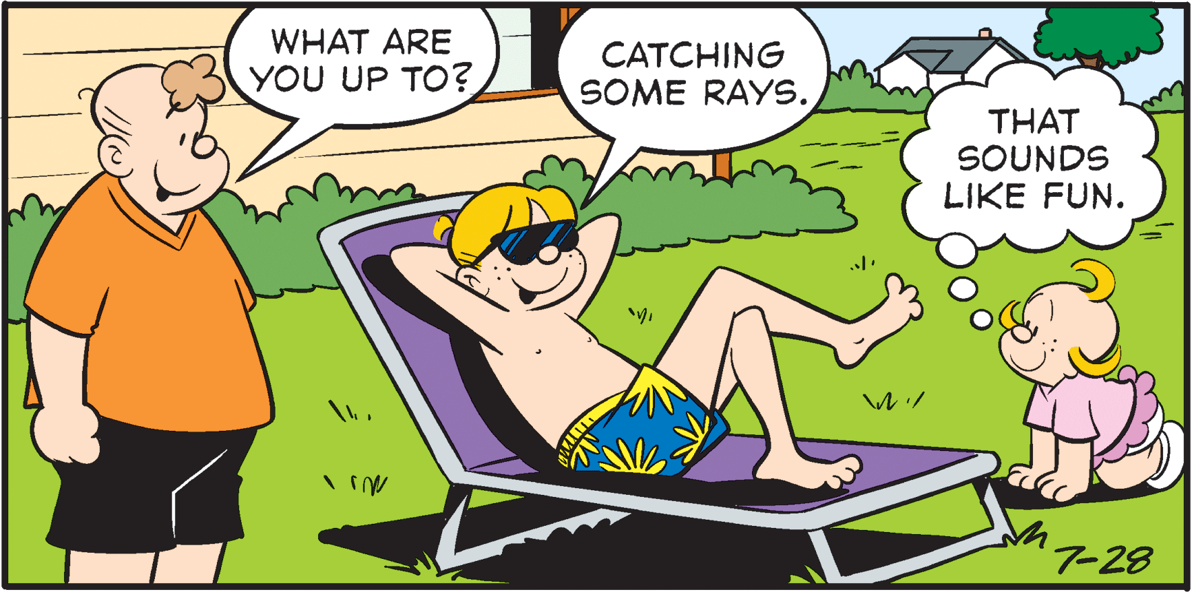 Leisure OCR: WHAT ARE YOU UP TO? CATCHING SOME RAYS. THAT SOUNDS LIKE FUN. 7-28 WHAT ARE YOU UP TO? CATCHING SOME RAYS. THAT SOUNDS LIKE FUN. 7-28