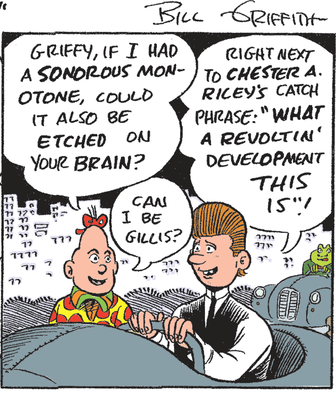 Organism OCR: BILL GRIFFITt GRIFFYIF I HAD RIGHT NEXT A SONOROUS MON- ) TO CHESTER A. RICEY'S CATCH OTONECOULD IT ALSO BE ETCHED ONN YOUR BRAIN? PHRASE:" WHAT A REVOLTI' DEVELOPMENT THIS 15!! CAN I BE GILLIS? 1? 777 1771 BILL GRIFFITt GRIFFYIF I HAD RIGHT NEXT A SONOROUS MON- ) TO CHESTER A. RICEY'S CATCH OTONECOULD IT ALSO BE ETCHED ONN YOUR BRAIN? PHRASE:" WHAT A REVOLTI' DEVELOPMENT THIS 15!! CAN I BE GILLIS? 1? 777 1771