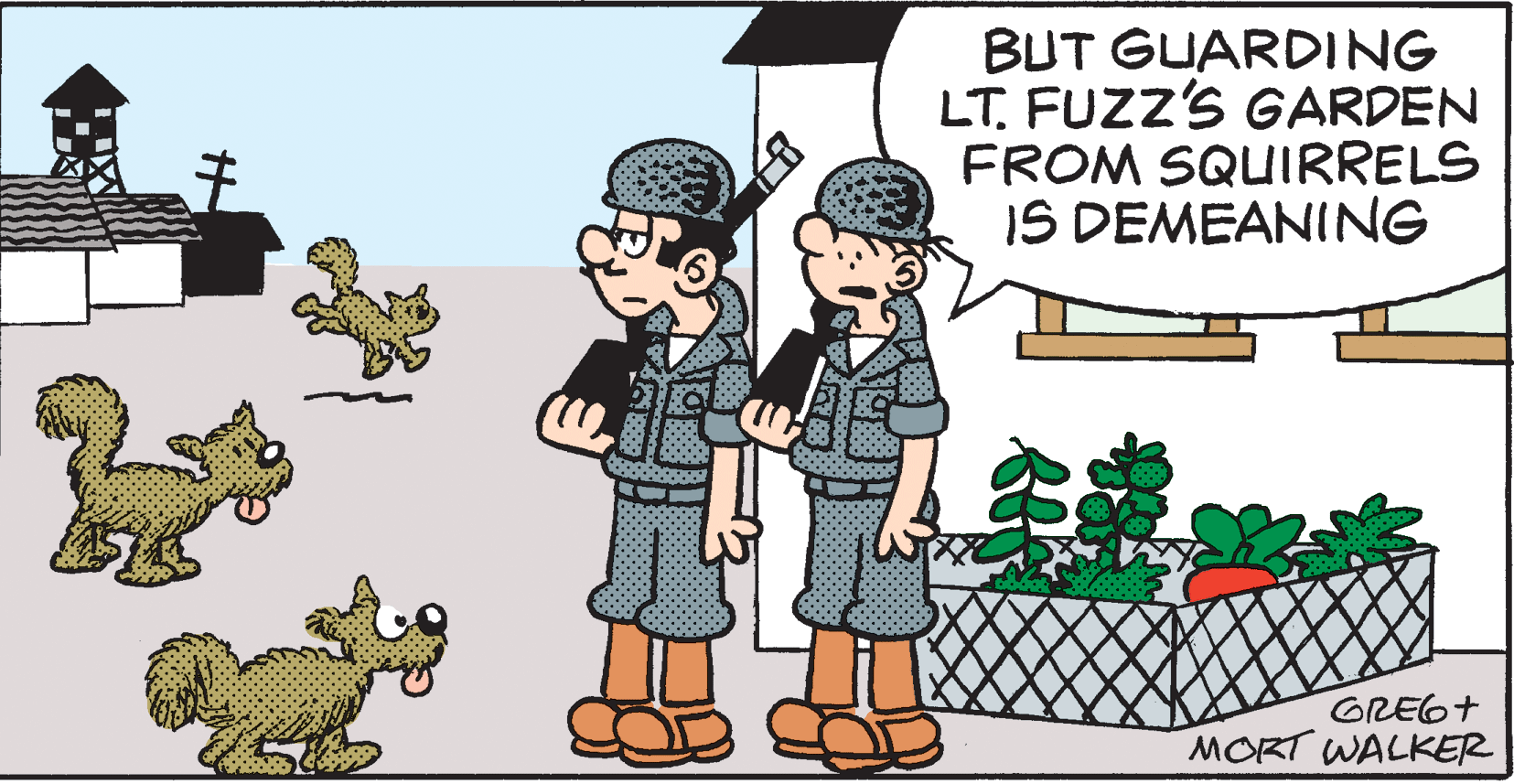 Art OCR: BUT GUARDING LT. FUZZ'S GARDEN FROM SQUIRRELS IS DEMEANING GRE6T MORT WALKER BUT GUARDING LT. FUZZ'S GARDEN FROM SQUIRRELS IS DEMEANING GRE6T MORT WALKER