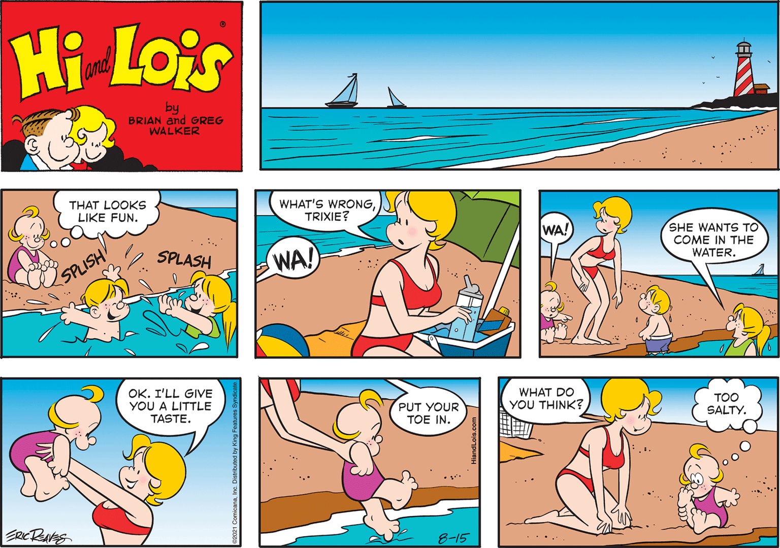 Boat OCR: Hi Lois amd by BRIAN and GREG WALKER THAT LOOKS LIKE FUN. WHAT'S WRONGTRIXIE? WA! SHE WANTS TO SPLASH WA! COME IN THE WATER. SPLISI OK. I'LL GIVE YOU A LITTLE WHAT DO YOU THINK? PUT YOUR TOE IN. TOO SALTY. TASTE. ERICRAES 8-15 Hi Lois amd by BRIAN and GREG WALKER THAT LOOKS LIKE FUN. WHAT'S WRONGTRIXIE? WA! SHE WANTS TO SPLASH WA! COME IN THE WATER. SPLISI OK. I'LL GIVE YOU A LITTLE WHAT DO YOU THINK? PUT YOUR TOE IN. TOO SALTY. TASTE. ERICRAES 8-15