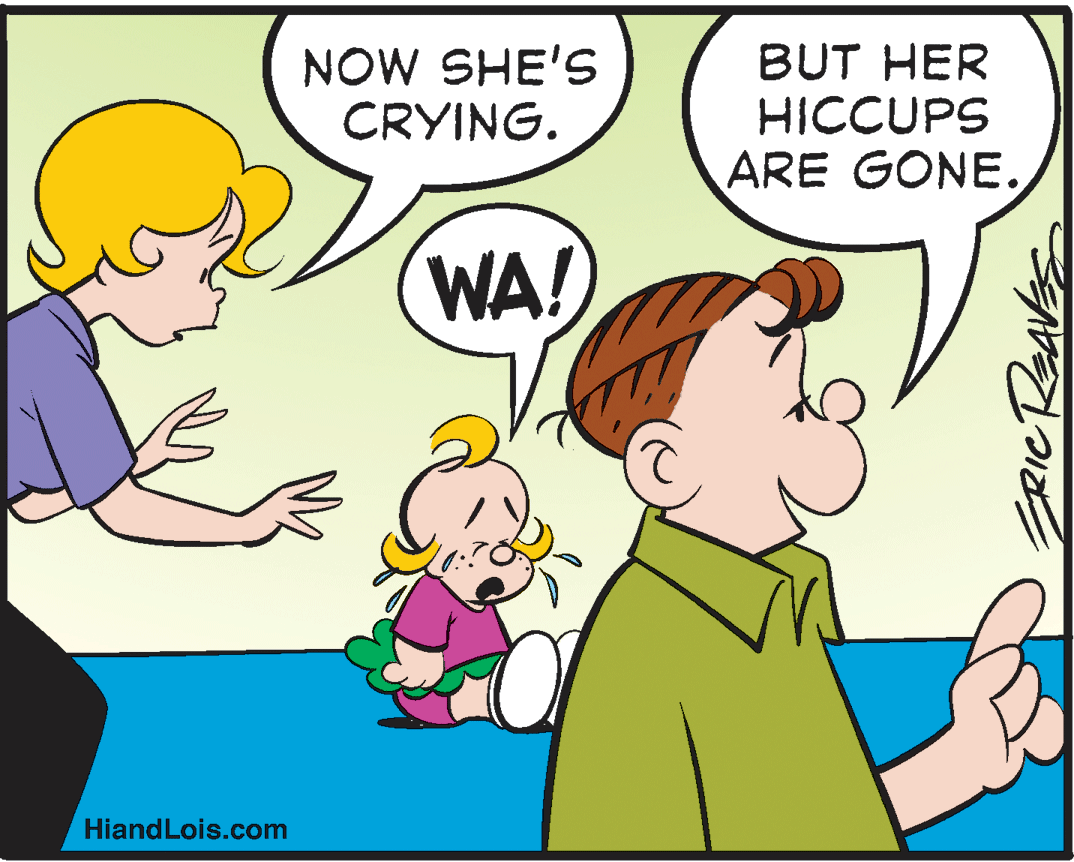 Rectangle OCR: NOW SHE'S CRYING. BUT HER HICCUPS ARE GONE. WA! HiandLois.com NOW SHE'S CRYING. BUT HER HICCUPS ARE GONE. WA! HiandLois.com