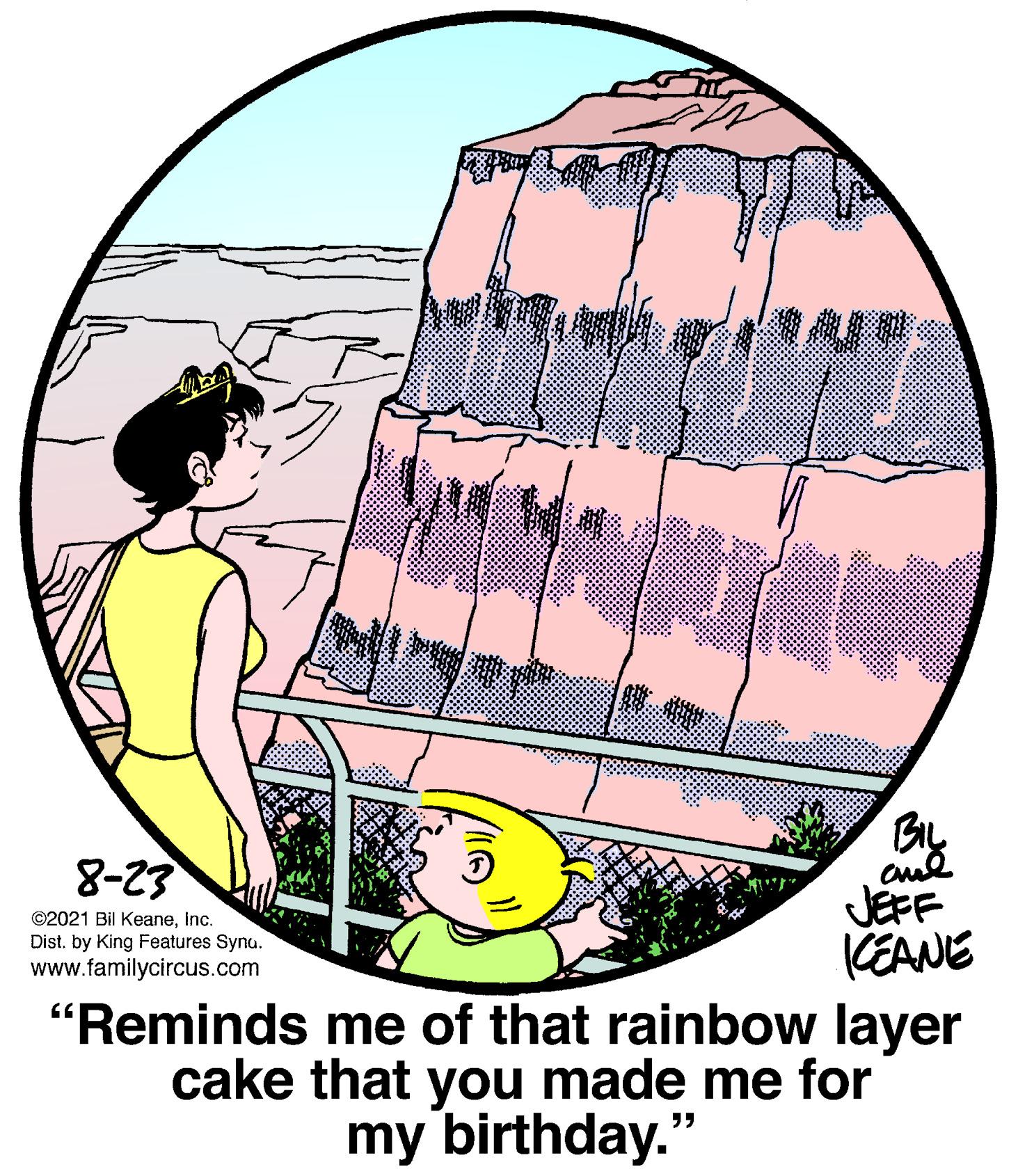 Line art OCR: aul JEFF KEANE "Reminds me of that rainbow layer cake that you made me for 8-23 ©2021 Bil KeaneInc. Dist. by King Features Synu. www.familycircus.com my birthday." aul JEFF KEANE "Reminds me of that rainbow layer cake that you made me for 8-23 ©2021 Bil KeaneInc. Dist. by King Features Synu. www.familycircus.com my birthday."